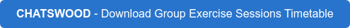 CHATSWOOD - Download Group Exercise Sessions Timetable