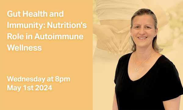 Gut Health and Immunity: Nutrition's Role in Autoimmune Wellness
