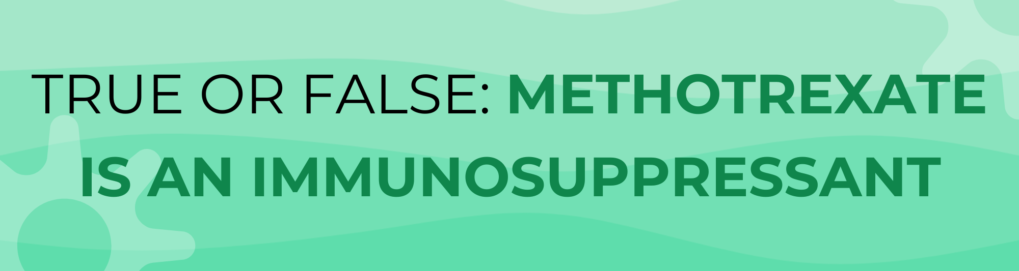 True or False Methotrexate is an immunosuppressant