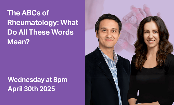The ABCs of Rheumatology: What Do All These Words Mean?